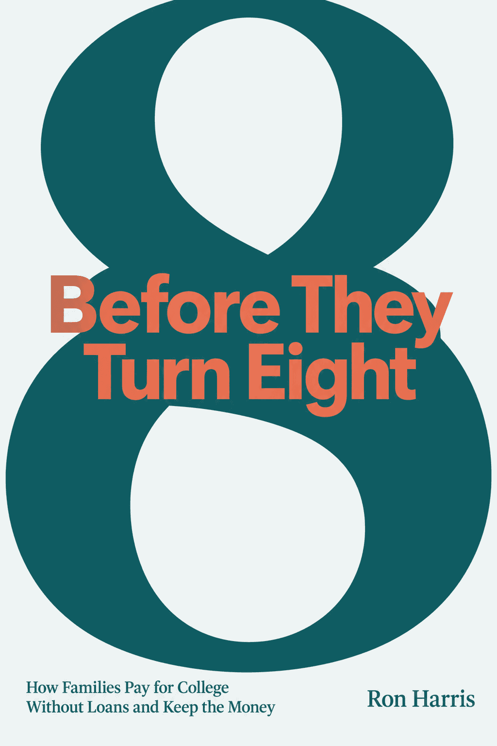 Before They Turn Eight, by Ron Harris. Front cover.